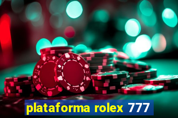 plataforma rolex 777