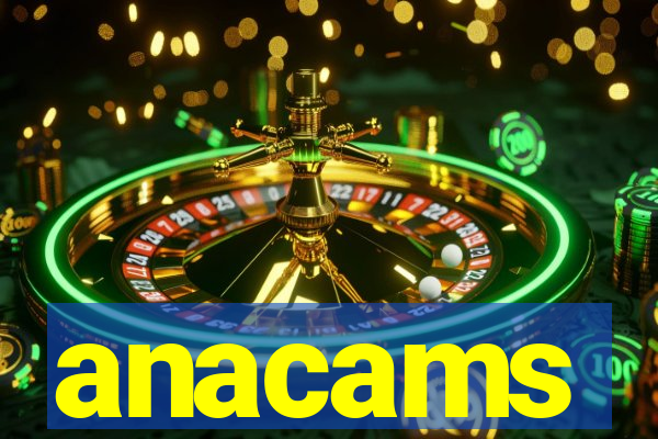 anacams