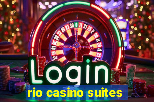 rio casino suites