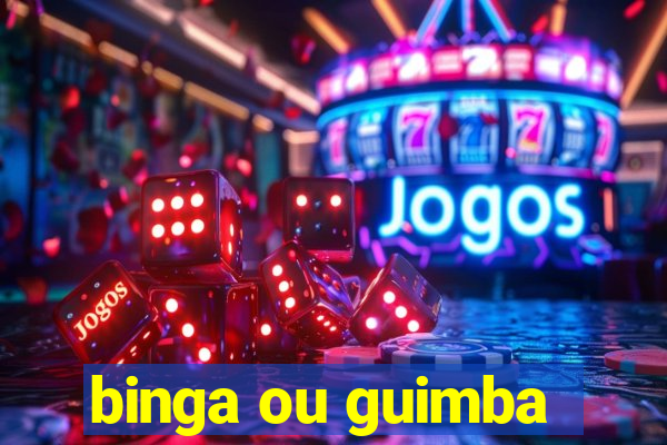 binga ou guimba