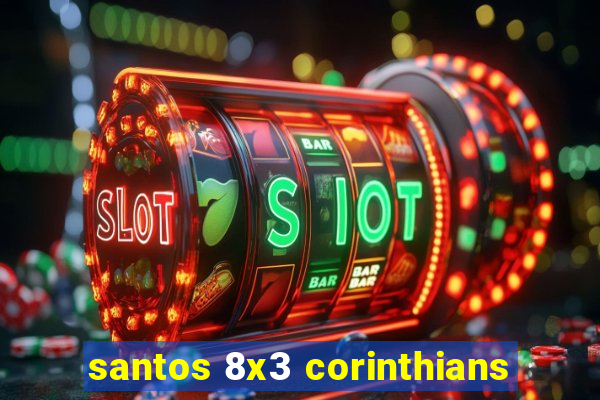 santos 8x3 corinthians