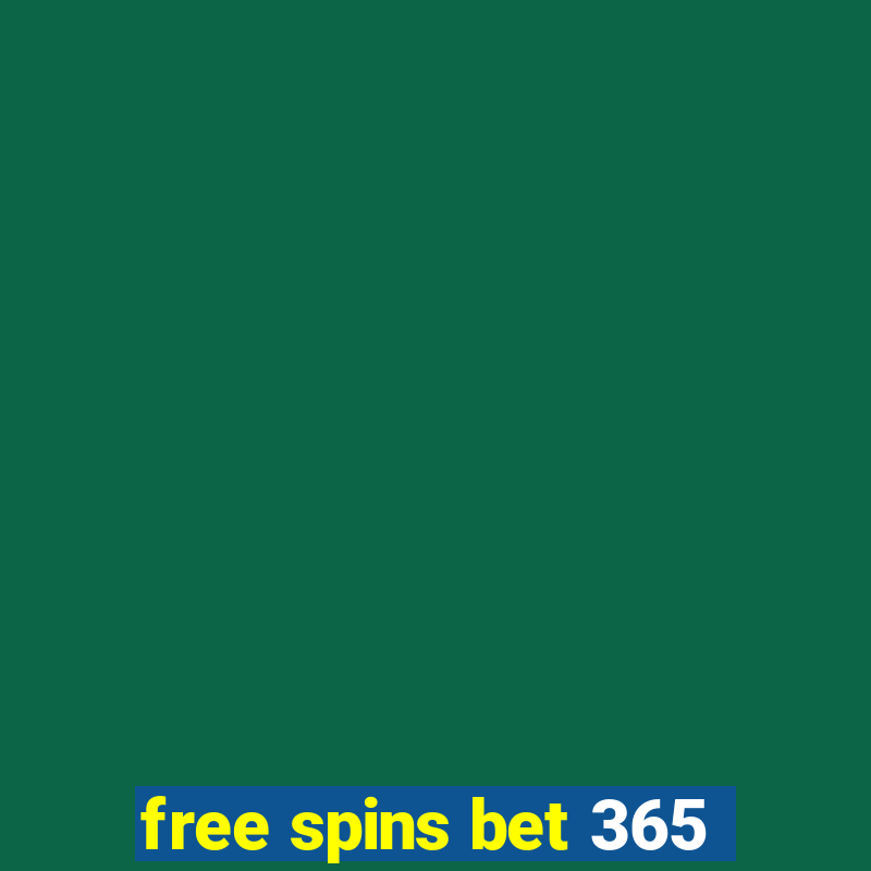 free spins bet 365