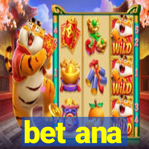 bet ana