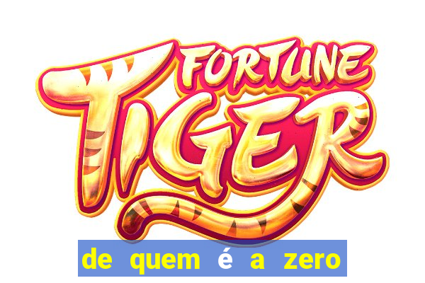 de quem é a zero um bet