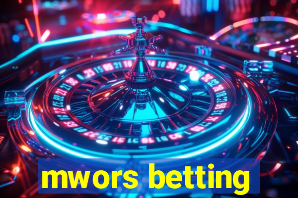 mwors betting