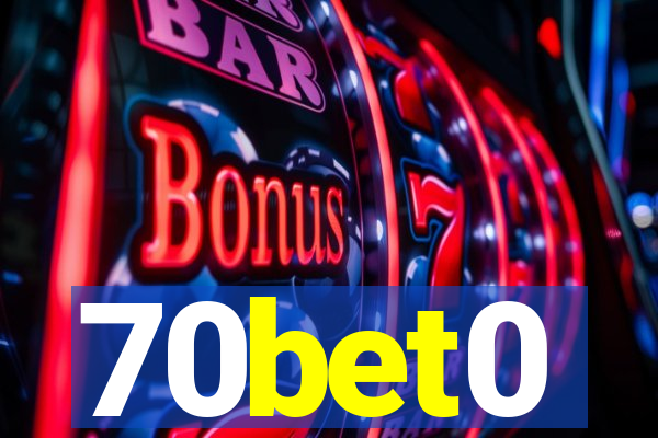 70bet0