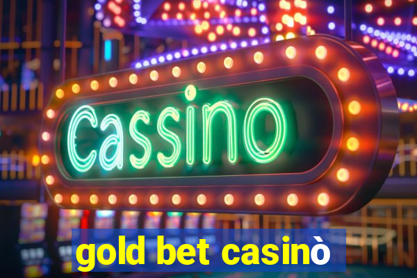 gold bet casinò