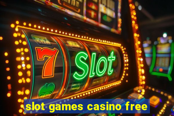 slot games casino free