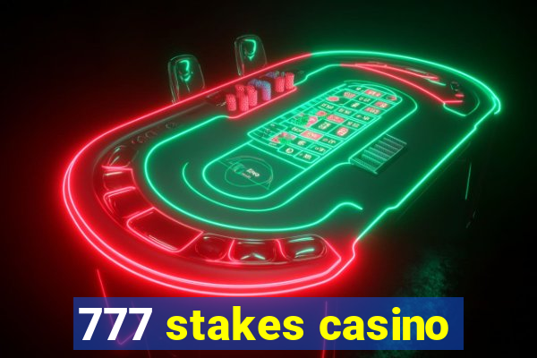 777 stakes casino