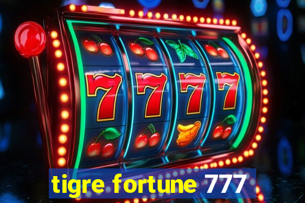 tigre fortune 777