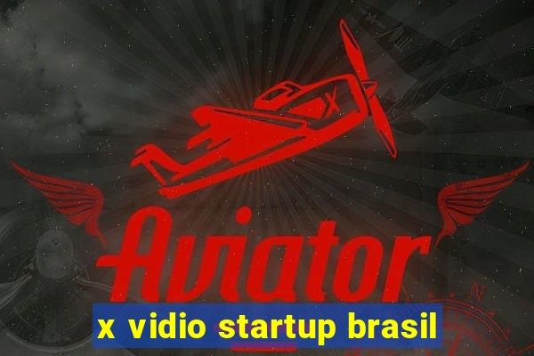 x vidio startup brasil