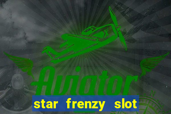 star frenzy slot free play