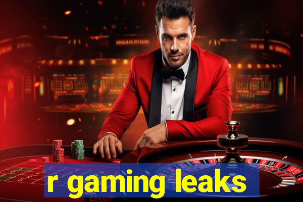 r gaming leaks