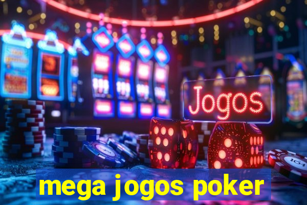 mega jogos poker