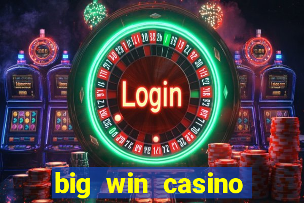 big win casino online real money