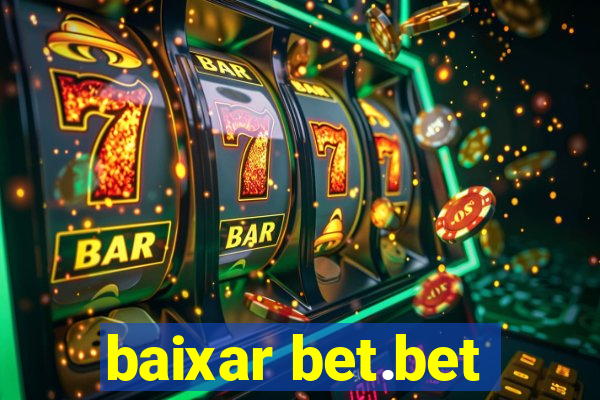 baixar bet.bet