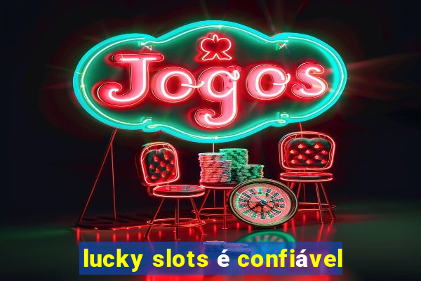 lucky slots é confiável