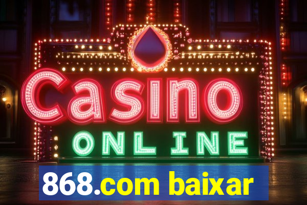 868.com baixar