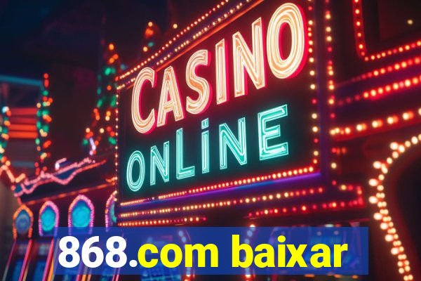 868.com baixar