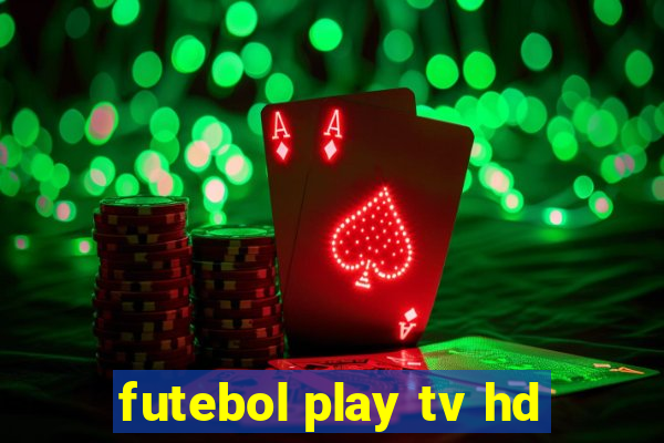 futebol play tv hd