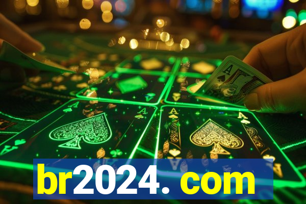 br2024. com