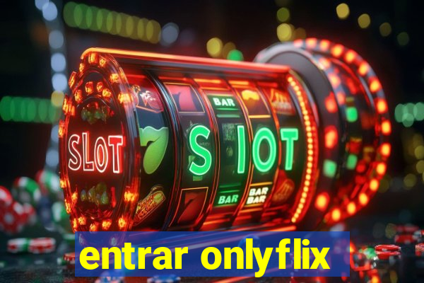 entrar onlyflix