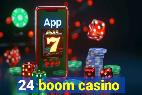 24 boom casino