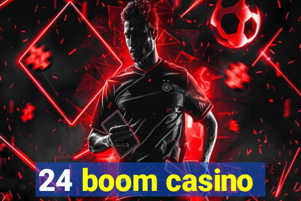 24 boom casino