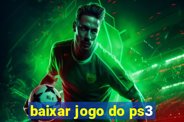 baixar jogo do ps3