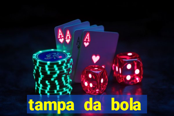 tampa da bola futebol ao vivo hoje