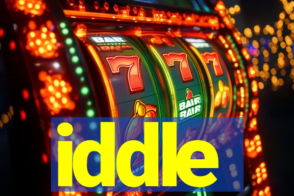 iddle