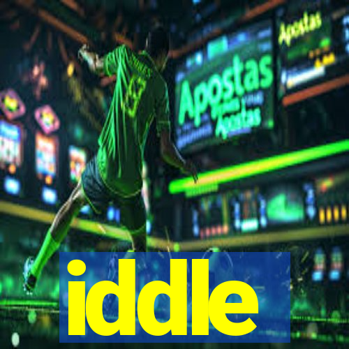 iddle