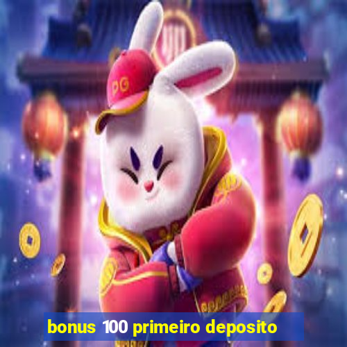 bonus 100 primeiro deposito