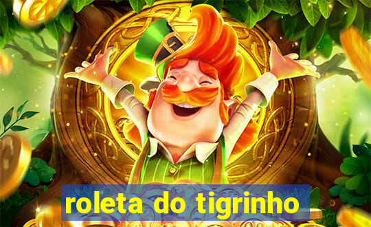 roleta do tigrinho