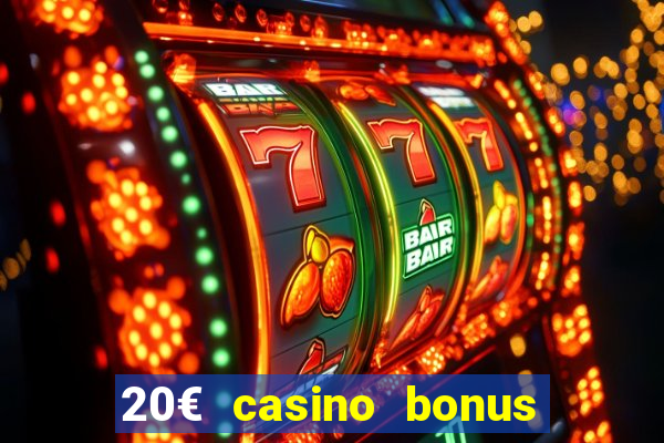 20€ casino bonus ohne einzahlung