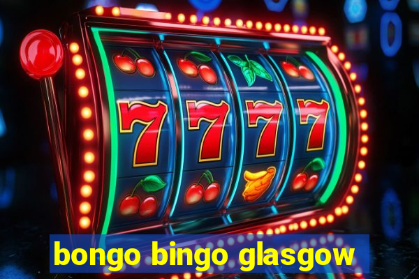 bongo bingo glasgow