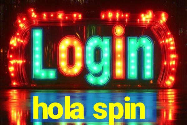 hola spin