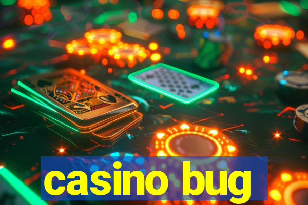 casino bug