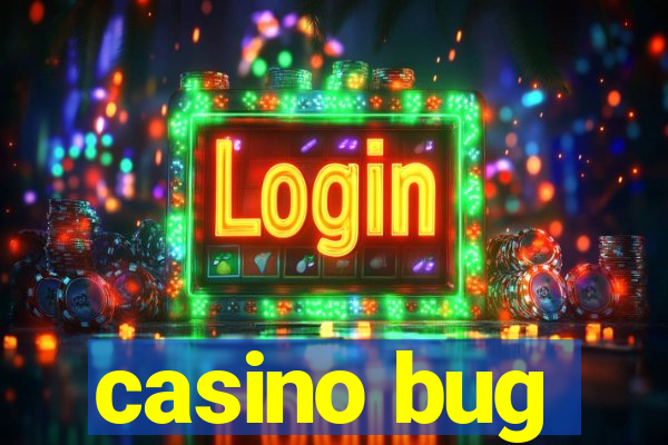 casino bug