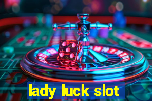 lady luck slot