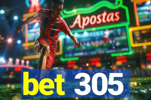 bet 305