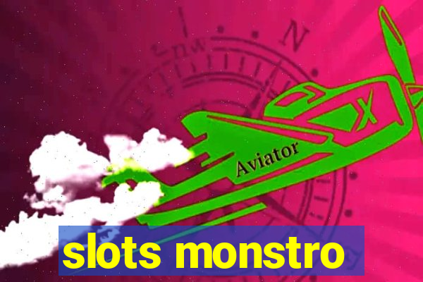 slots monstro