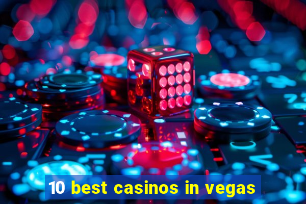 10 best casinos in vegas