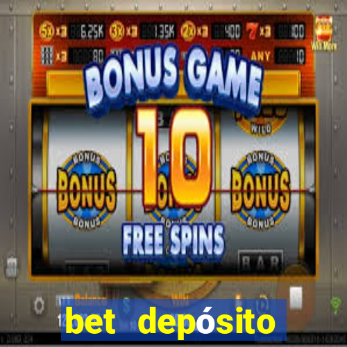 bet depósito mínimo 1 real