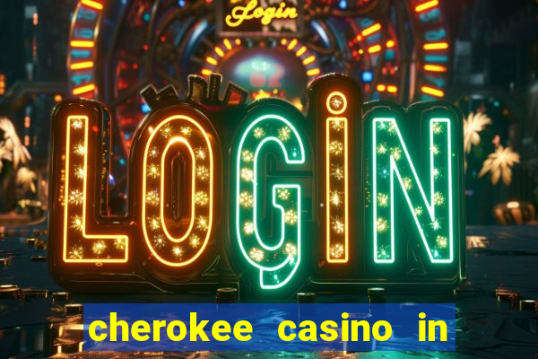 cherokee casino in cherokee nc