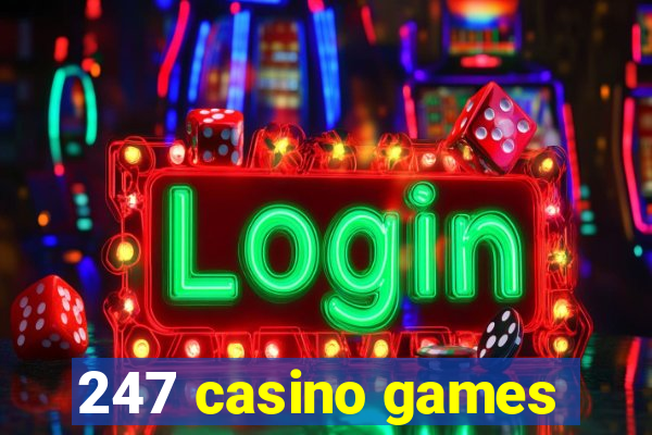 247 casino games