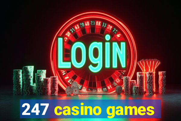 247 casino games