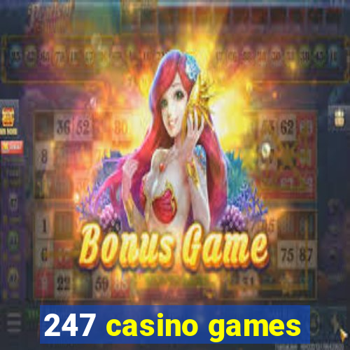 247 casino games