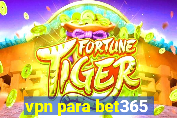 vpn para bet365