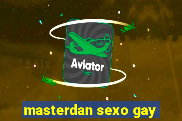 masterdan sexo gay